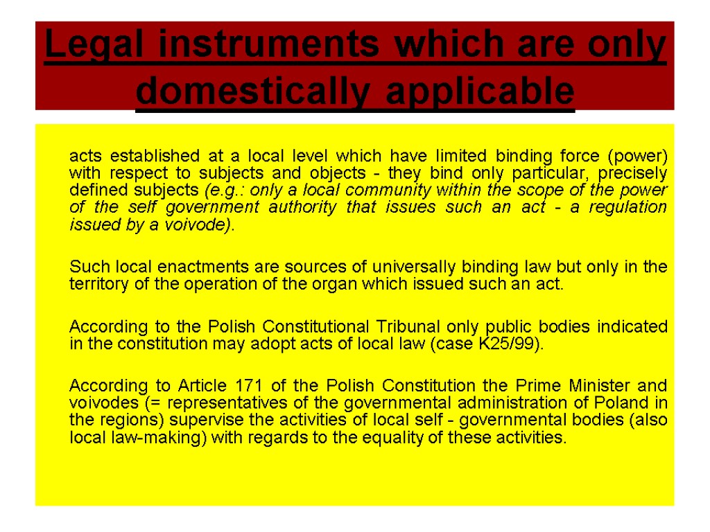 Legal instruments which are only domestically applicable acts established at a local level which